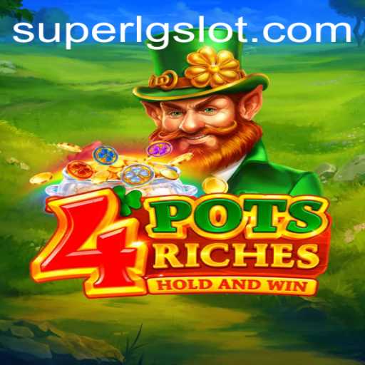 Discover the Exciting World of 4potsriches with SUPERLG