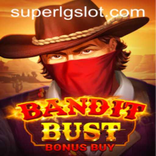 BanditBustBonusBuy: The Ultimate Gaming Experience with SUPERLG