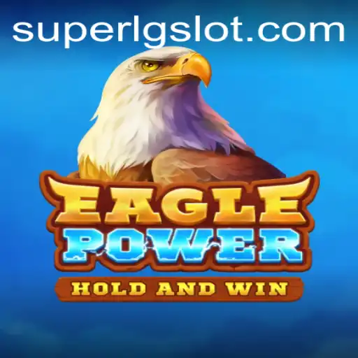 EaglePower: The Ultimate Gaming Experience with SUPERLG Integration