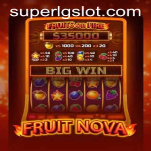 Discover the Exciting World of FruitNova with SUPERLG
