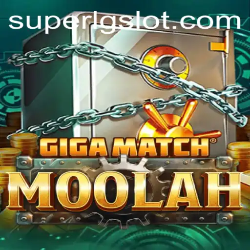 Exploring the Exciting World of GigaMatchMoolah and the SUPERLG Phenomenon