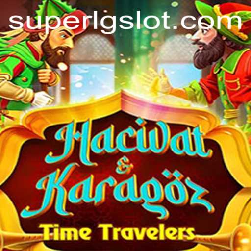 HacivatandKaragoz: The Alluring World of SUPERLG Gaming