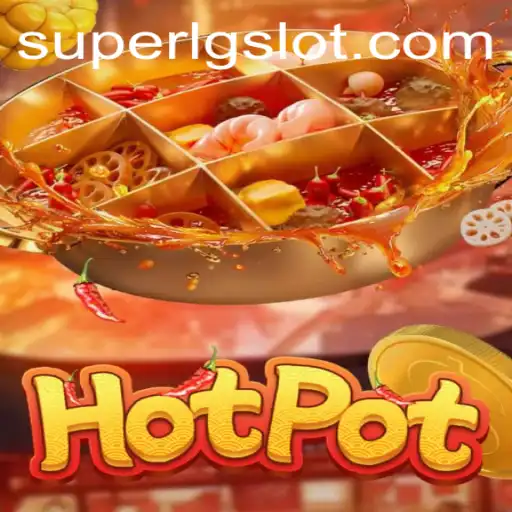 The Exciting World of Hotpot: Dive Into SUPERLG