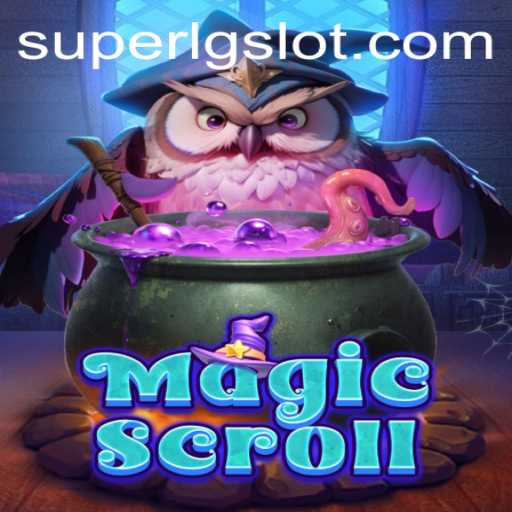 Explore the Enchanting World of MagicScroll: A Deep Dive into the SUPERLG Phenomenon