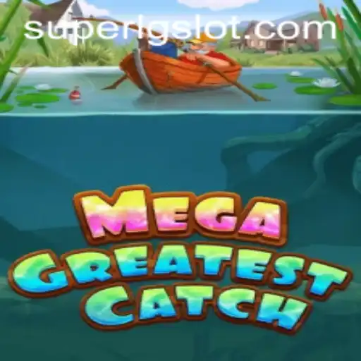 The Ultimate Guide to MegaGreatestCatch: A Superlative Experience
