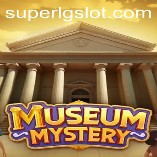 Unravel the Excitement: Dive into the World of MuseumMystery with SUPERLG