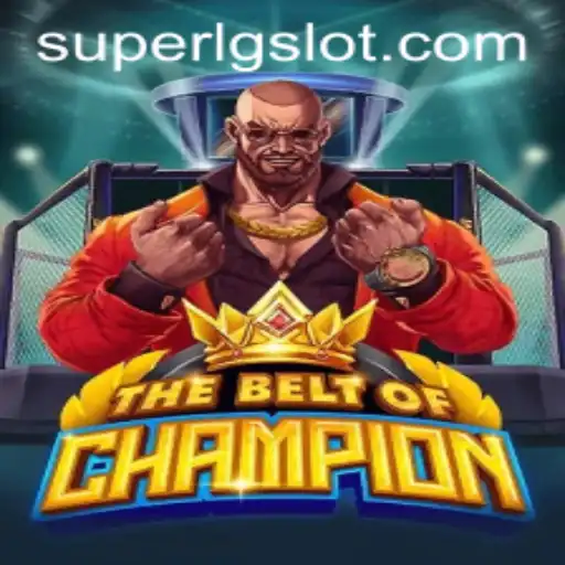 TheBeltOfChampion: A Deep Dive into the SUPERLG Phenomenon