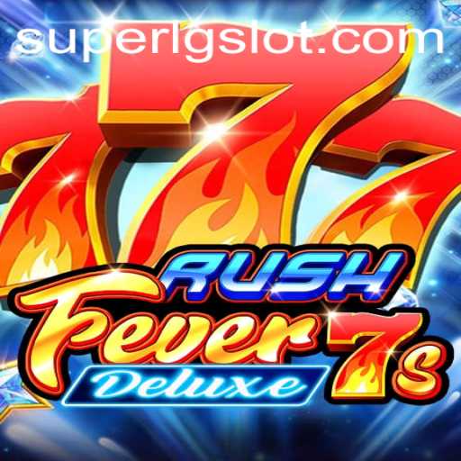 Exploring RushFever7sDeluxe: A Thrilling Adventure in Gaming